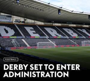 talkSPORT:因破产被扣12分,德比郡可能面临共罚21分的处罚